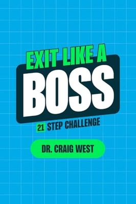 EXIT LIKE A BOSS: 21 Step Challenge