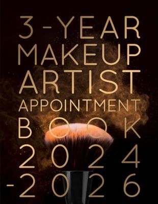 3-Year Makeup Artist Appointment Book 2024-2026: Weekly, Daily Planner, Client Contact Details & Notes, Appointments with Date from 8 a.m. to 10 p.m. with 30 minutes slots for Makeup Artist