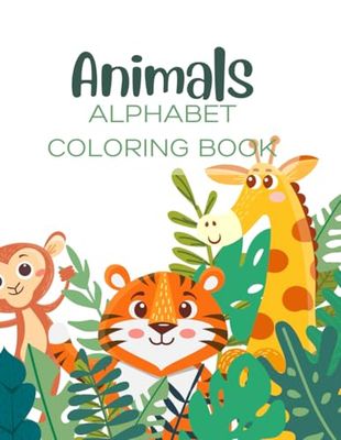Animals Alphabet Coloring Book: A Fun and Creative Way for Kids to Learn the ABCs