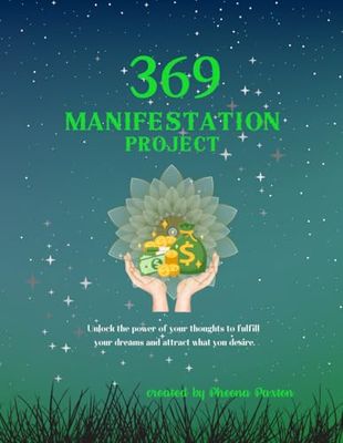369 Manifestation Project: A Guided Journal : Unlock the power of your thoughts to fulfill your dreams and attract what you desire, 8.5*11 Inches, 140 sheets