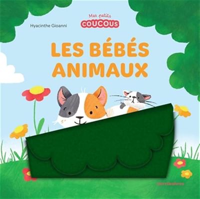 Les bébés animaux: Livre à flaps en feutrine