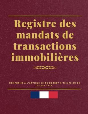 Registre des mandats de transactions immobilières: Conforme à l'article 72 du Décret n° 72-678.