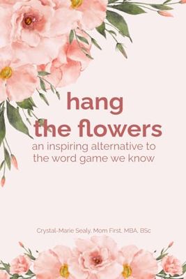Hang the Flowers: An inspiring alternative to the word game we know