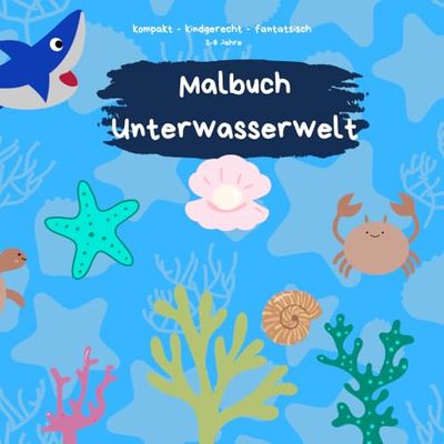 Meine fantastische Unterwasserwelt – Malbuch mit 50 Motiven: kreativ, kindgerecht, kompakt und geheimnisvoll