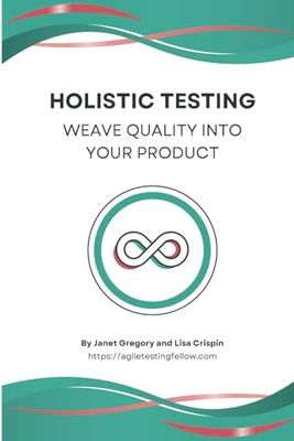 Holistic Testing: Weave Quality into Your Product