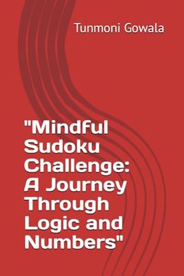 "Mindful Sudoku Challenge: A Journey Through Logic and Numbers"