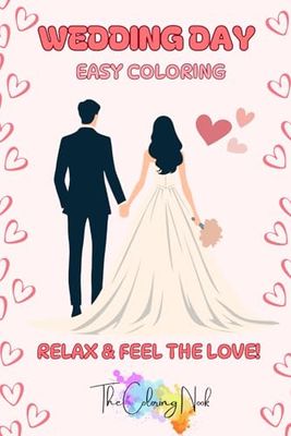 Wedding Day: Easy Coloring; Relax and Feel the Love - Adorable Wedding Day Illustrations and Curated Spotify Playlists to Set the Mood!