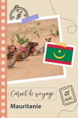 Carnet de voyage à remplir - Mauritanie: Un journal de voyage amusant pour les couples, hommes et femmes avec un organisateur et planificateur à remplir pour recorder tes vacances en mauritanie