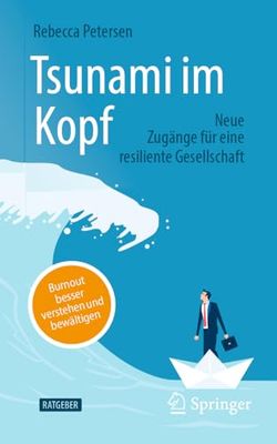 Tsunami Im Kopf: Burnout Besser Verstehen Und Bewältigen