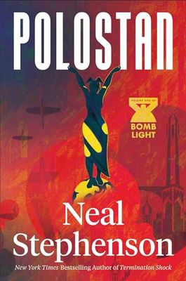 Polostan: A new historical espionage trilogy from the bestselling author of TERMINATION SHOCK and CRYPTONOMICON: Book 1 (Bomb Light)