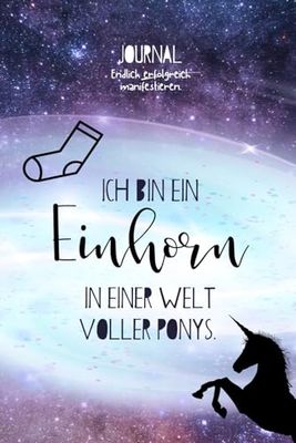Bullet Journal. Endlich manifestieren. Ich bin ein Einhorn in einer Welt voller Ponys: Notizbuch mit Dots. 30 Affirmationen