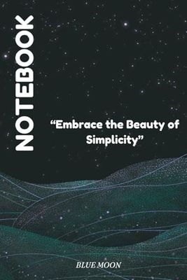 Embrace the Beauty of Simplicity - Lined Notebook, 120 Pages: For capturing thoughts, goals, and dreams