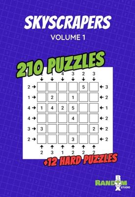 Skyscrapers/Towers: 210 Puzzles + 12 Hard Puzzles: Volume 1