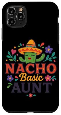 Nacho Basic Aunt Fiesta Fun Celebration Season Case for iPhone 11 Pro Max