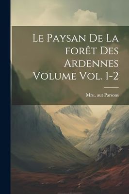 Le paysan de la forêt des Ardennes Volume vol. 1-2