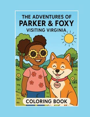 The Adventures of Parker & Foxy: Visiting Virginia: A Fun Road Trip Coloring Book for Kids Ages 4-8 w/ Virginia Landmarks and Adventures