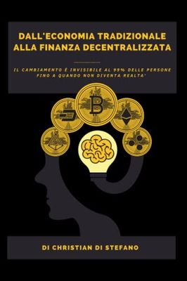 Dall'Economia Tradizionale Alla Finanza Decentralizzata