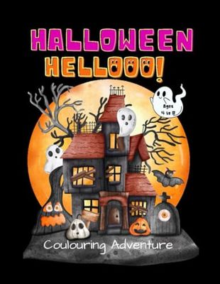 HALLOWEEN HELLOOO!: Colouring Adventures for kids, ages 4 to 8.