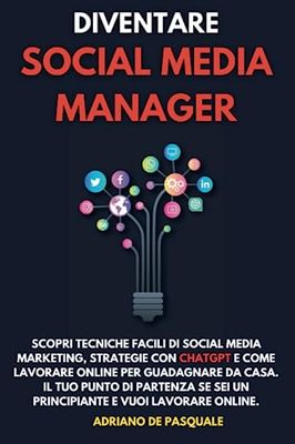 Diventare Social Media Manager: Scopri tecniche facili di social media marketing, strategie con ChatGPT e come lavorare online per guadagnare da casa. ... sei un principiante e vuoi lavorare online.