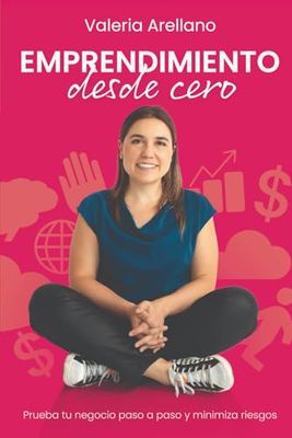Emprendimiento desde cero: Prueba tu negocio paso a paso y minimiza riesgos