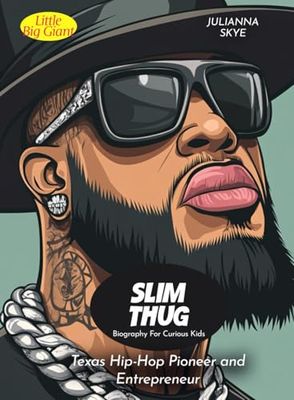 Slim Thug Biography For Curious Kids: Texas Hip-Hop Pioneer and Entrepreneur (Biography For Kids)