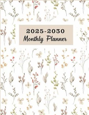 2025-2030 Six Years Monthly Planner: Two Pages Per Month Sample Schedule Organizer with Federal Holidays and Calendars (January 2025-December 2030) - Watercolor winter wildflowers
