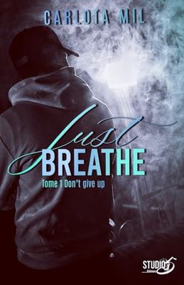 Just Breathe: Tome 1 Don't give up