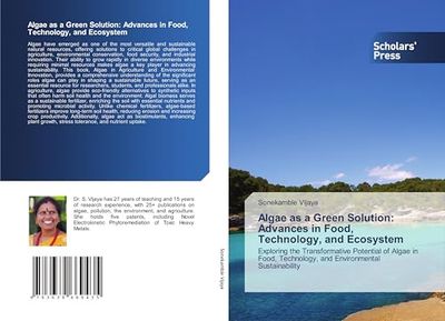 Algae as a Green Solution: Advances in Food, Technology, and Ecosystem: Exploring the Transformative Potential of Algae in Food, Technology, and Environmental Sustainability