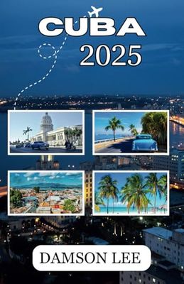 Cuba Guide de Voyage 2025: Conseils de voyage clés, meilleures destinations, déplacements, où séjourner et expériences culturelles pour un voyage méditerranéen inoubliable