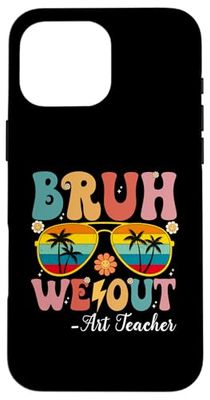 Bruh We Out Art Teacher Happy Last Day Of School Retro Case for iPhone 16 Pro Max