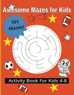 Awesome Mazes for Kids ages 4-8: Activity Book For Kids Ages 4, 5, 6, 7, & 8