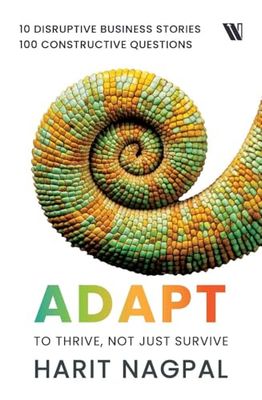 Adapt: To thrive, not just survive: To Thrive, Not Just Survive: To Thrive, Not Just survive