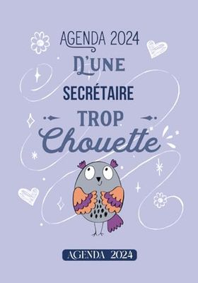 Secrétaire trop chouette: Agenda Semainier 2024 - Planificateur Semainier et Mensuel - 1 semaine sur deux pages - Format A5 - Parfait Idée de cadeau pour anniversaire , Noël , fin d’année