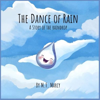 The Dance of Rain: A Story of The Raindrop