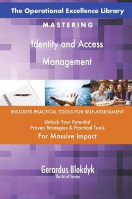 The Operational Excellence Library; Mastering Identity and Access Management