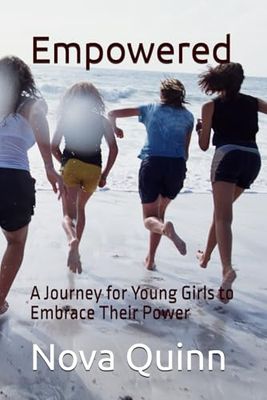 Empowered: A Journey for Young Girls to Embrace Their Power