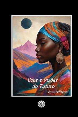 Ecos e Visões do Futuro
