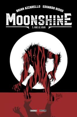 Moonshine. Rue le jour (Vol. 3)