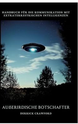 Außerirdische Botschafter: Handbuch für die Kommunikation mit extraterrestrischen Intelligenzen