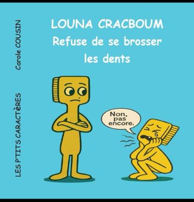 Louna Cracboum refuse de se brosser les dents