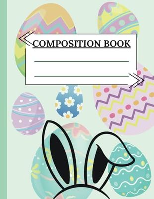 Easter Composition Notebook: Easter Notebook, girls journal, Diary, Notebook, Journal for girls, Happy Easter, Easter Basket, Easter Gift, 100 pages