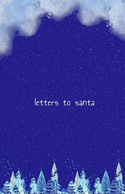 Christmas Notebook: Letters to Santa: Where Christmas Wishes Come to Life