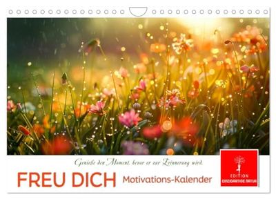 Freu Dich Motivations-Kalender (Wandkalender 2026 DIN A4 quer), CALVENDO Monatskalender: Blumen und Positivität, Inspiration und Lebensfreude.