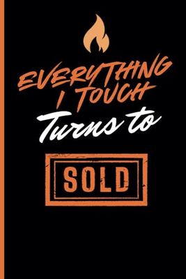 Everything I Touch Turns To Sold: Sales Blank Lined Note Journal