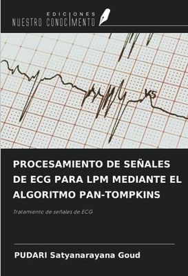 PROCESAMIENTO DE SEÑALES DE ECG PARA LPM MEDIANTE EL ALGORITMO PAN-TOMPKINS: Tratamiento de señales de ECG