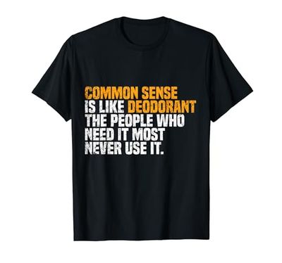 Common Sense Is Like Deodorant Funny Saying Camiseta