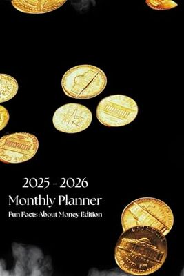 2025-2026 Monthly Planner: Fun Facts About Money Edition
