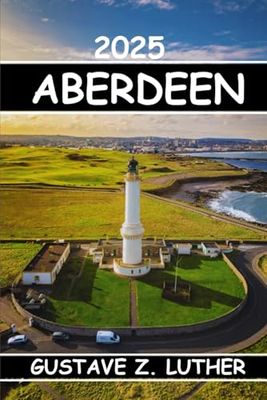 ABERDEEN GUIDE DE VOYAGE: Découvrez les joyaux cachés, les attractions, la culture, la vie nocturne et les activités de plein air d'Aberdeen. Aperçu local et conseils pratiques