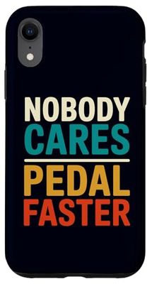 Nobody Cares Pedal Faster Mountain Bike Bicycle Cycling Case for iPhone XR