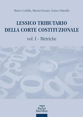 Lessico tributario della corte costituzionale: Vol. 1 - Metriche